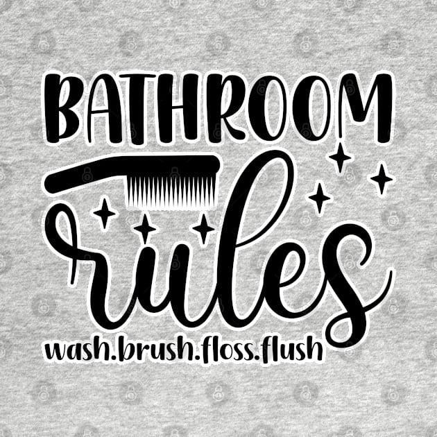 Bathroom Rules by BE MY GUEST MARKETING LLC